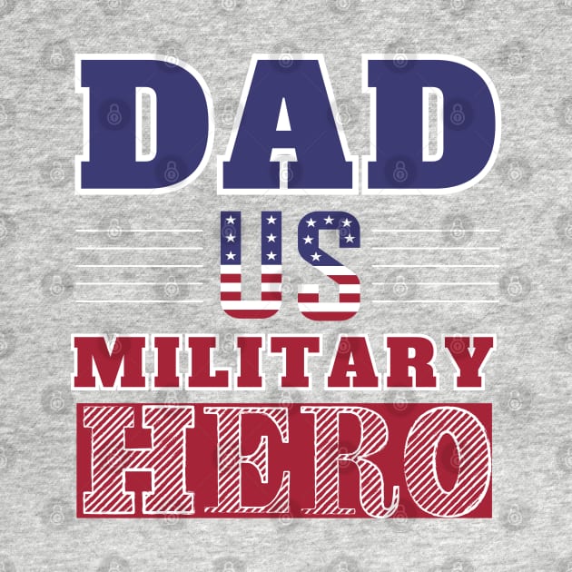 Dad U.S. Military Hero by Southern Borealis